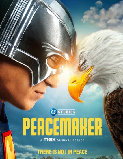 The official Peacemaker Season 2 poster featuring a close-up of Peacemaker's chrome helmeted head facing an American bald eagle (Eagly), nose-to-beak, against a blue sky. The show title 'PEACEMAKER' is prominent.