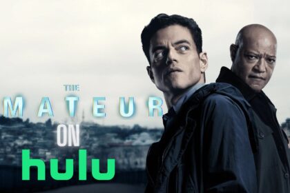 Rami Malek and Laurence Fishburne looking intense, with 'THE AMATEUR ON hulu' text overlaid, promoting the spy thriller.