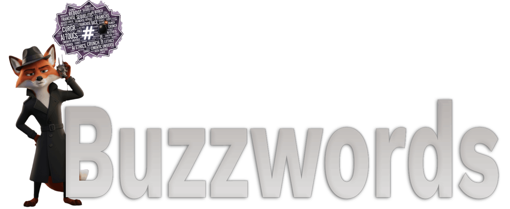 Black Spy Cinefox, thinking of all the sinister Buzzwords, peeking around the word Buzzwords in a White Sheen Gradient used to represent the Buzzwords Taxonomy on Cinesist.com
